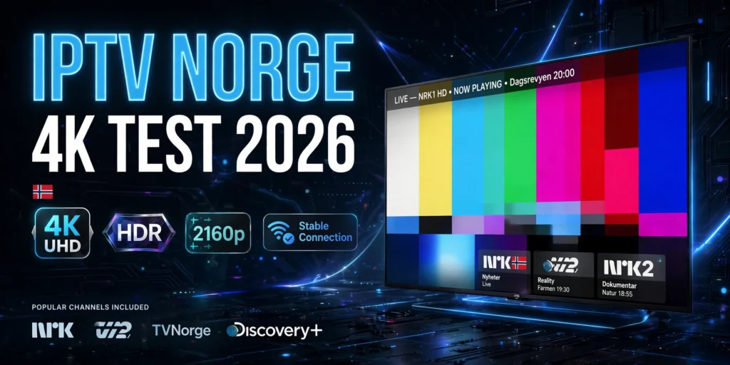 iptv norge 4k test 2026 NRK1 TV2 4K UHD HDR 2160p