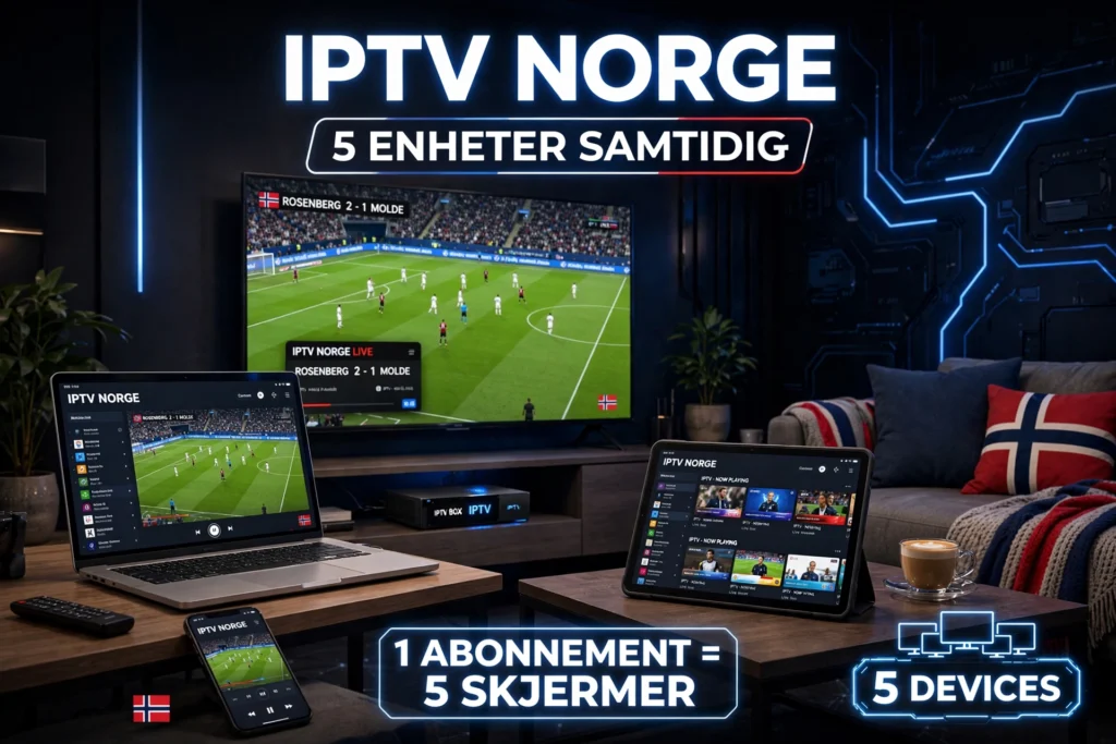 iptv norge 5 enheter - 1 abonnement 5 skjermer